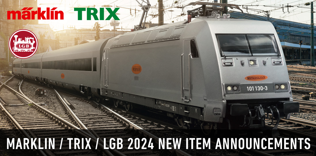 MARKLIN TRIX LGB 2024 NEW ITEM ANNOUNCEMENTS