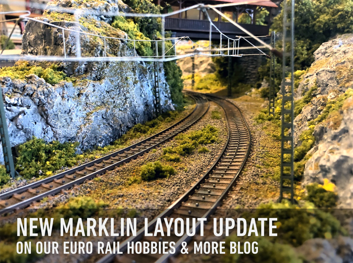Marklin Layout Update on the Euro Rail Hobbies Blog